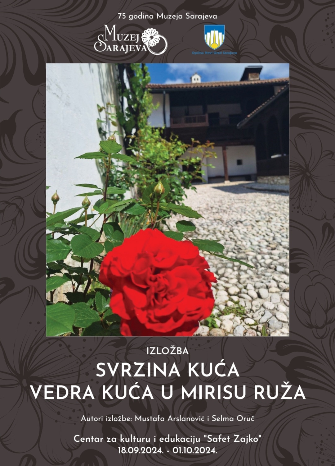 U CENTRU ZA KULTURU I EDUKACIJU ‘‘SAFET ZAJKO’’ U SRIJEDU, 18. SEPTEMBRA 2024. U 14 SATI BIT ĆE OTVORENA IZLOŽBA ‘‘SVRZINA KUĆA: VEDRA KUĆA U MIRISU RUŽA’’  AUTORA MUSTAFE ARSLANOVIĆA I SELME ORUČ