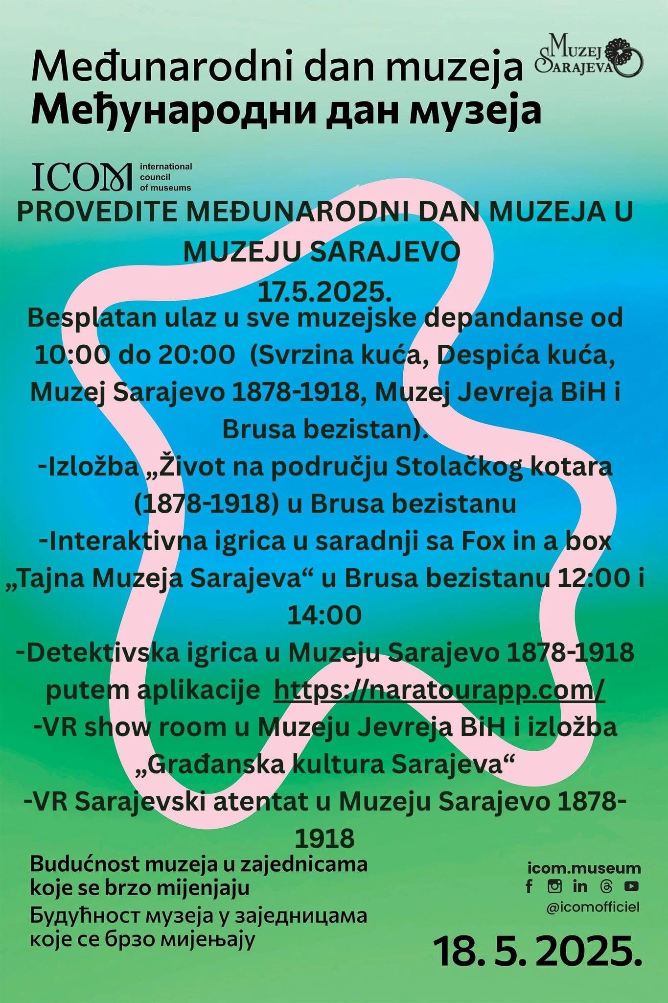 📅 PROGRAM MUZEJA SARAJEVA – 17. MAJ 2025. Povodom obilježavanja Međunarodnog dana muzeja pozivamo vas da posjetite muzejske depandanse Muzeja Sarajeva i učestvujete u raznovrsnim aktivnostima!  🕙 RADNO VRIJEME: 10:00 – 20:00 | Besplatan ulaz u sve muzejske objekte.