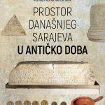 Najava naučnog skupa: Prostor današnjeg Sarajeva u antičko doba