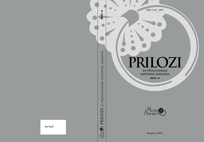 					View No. 10 (2023): PRILOZI ZA PROUČAVANJE HISTORIJE SARAJEVA Broj 10 
				